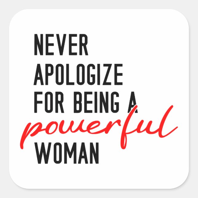 Never Apologize For Being A Powerful Woman Sticker (Front)