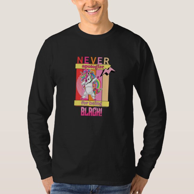 Never Apologize For Being Black - Dabbing Retro Un T-Shirt (Front)