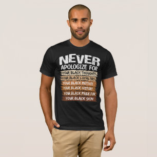 Never Apologize For Your Black T-Shirt