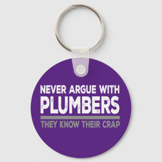 Never argue with plumbers key ring