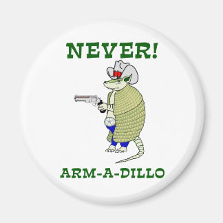 Never Arm-A-Dillo Magnet
