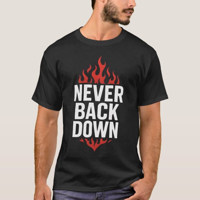 Never Back Down T-Shirt (Front)