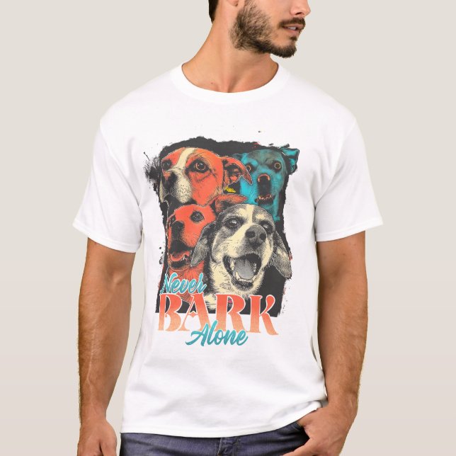 Never Bark Alone T-Shirt (Front)