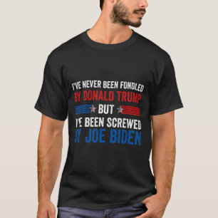 Never Been Fondled By Donald Trump But Joe Biden 2 T-Shirt