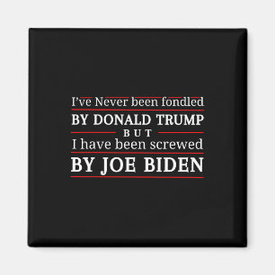 Never Been Fondled By Donald Trump But Screwed 3 Magnet