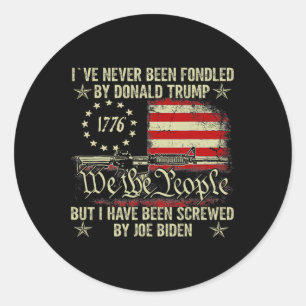 Never Been Fondled By Donald Trump But Screwed By  Classic Round Sticker