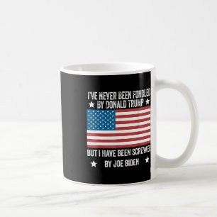 Never Been Fondled By Donald Trump But Screwed By Coffee Mug