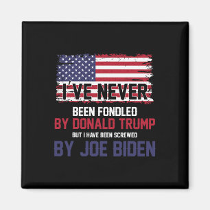Never Been Fondled By Donald Trump But Screwed By Magnet