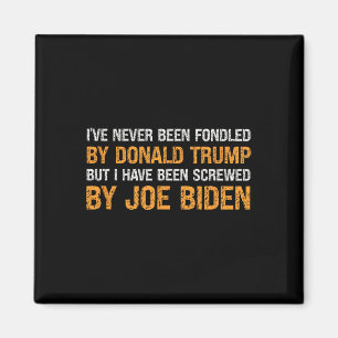 Never Been Fondled By Donald Trump But Screwed By Magnet
