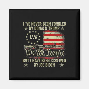 Never Been Fondled By Donald Trump But Screwed By Magnet