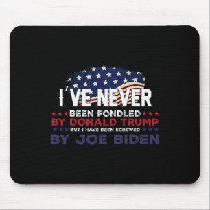 Never Been Fondled By Donald Trump But Screwed By  Mouse Pad