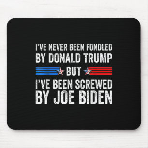 Never Been Fondled By Donald Trump But Screwed By  Mouse Pad