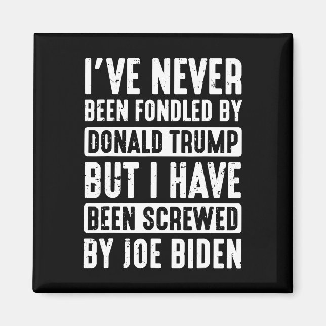 Never Been Fondled By Donald Trump  Magnet (Front)