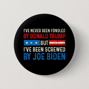 Never Been Fondled By Trump But Biden Election Fun 6 Cm Round Badge