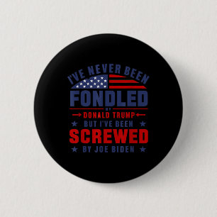 Never Been Fondled Trump Pro President Donald Trum 6 Cm Round Badge