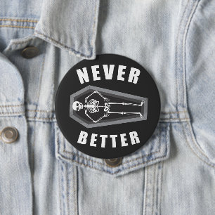 Never Better Dead Inside Skeleton Halloween 10 Cm Round Badge