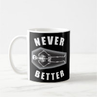 Never Better Dead Inside Skeleton Halloween