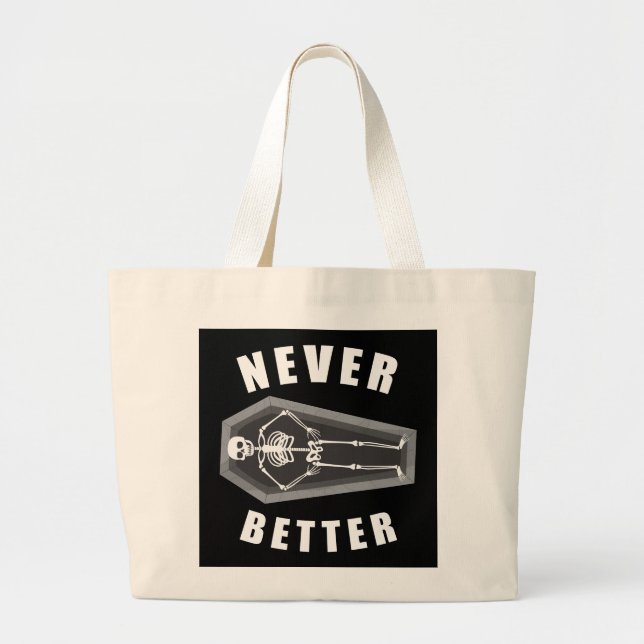 Never Better Dead Inside Skeleton Halloween Large Tote Bag (Front)