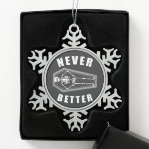 Never Better Dead Inside Skeleton Halloween Snowflake Pewter Christmas Ornament