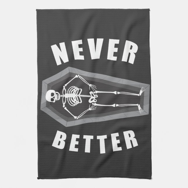 Never Better Dead Inside Skeleton Halloween Tea Towel (Vertical)