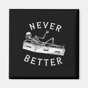 Never Better Fun Skeleton Halloween Costume Men Wo Magnet