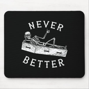 Never Better Fun Skeleton Halloween Costume Men Wo Mouse Pad
