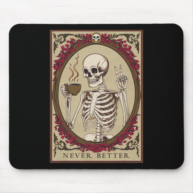 Never Better Funny Skull Halloween For Men  Mouse Pad (Front)