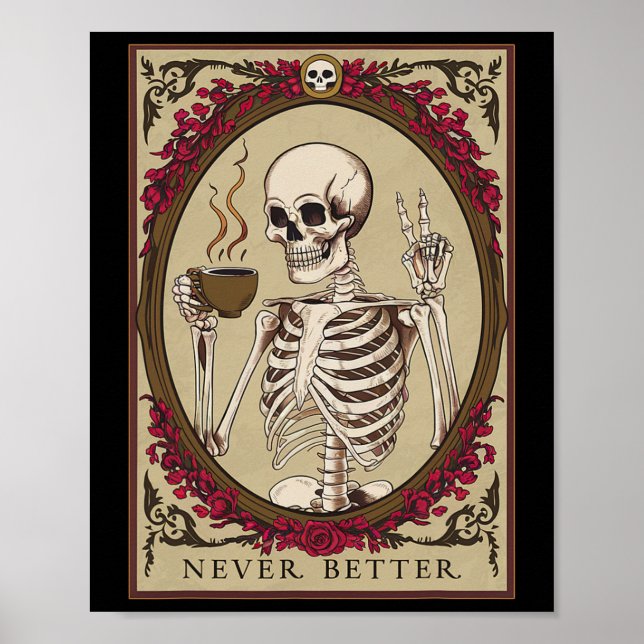Never Better Funny Skull Halloween For Men  Poster (Front)