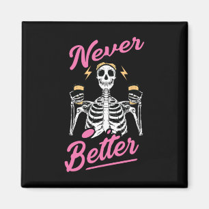 Never Better Skeleton Coffee Funny Skull Halloween Magnet
