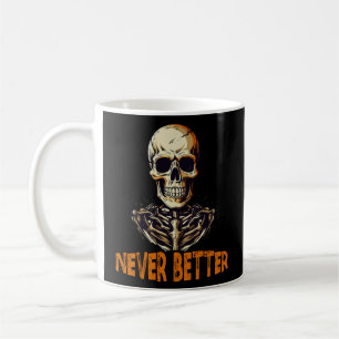 Never Better Skeleton Coffee Mug