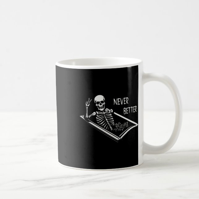Never Better Skeleton Coffin Fine Hand Sign Hallow Coffee Mug (Right)