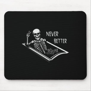 Never Better Skeleton Coffin Fine Hand Sign Hallow Mouse Pad