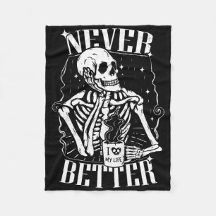 Never Better Skeleton Drinking Coffee Funny Skull Fleece Blanket