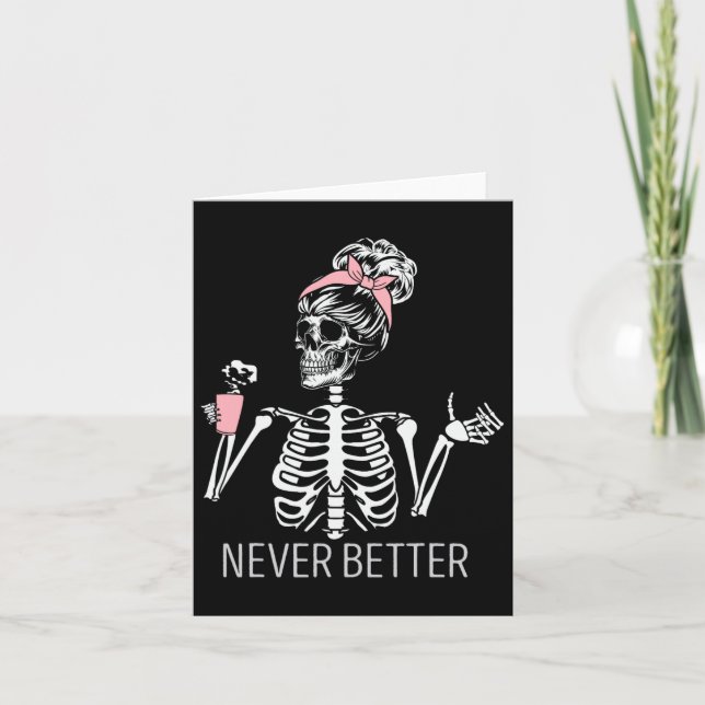 Never Better Skeleton Drinking Coffee Halloween Co Card (Front)