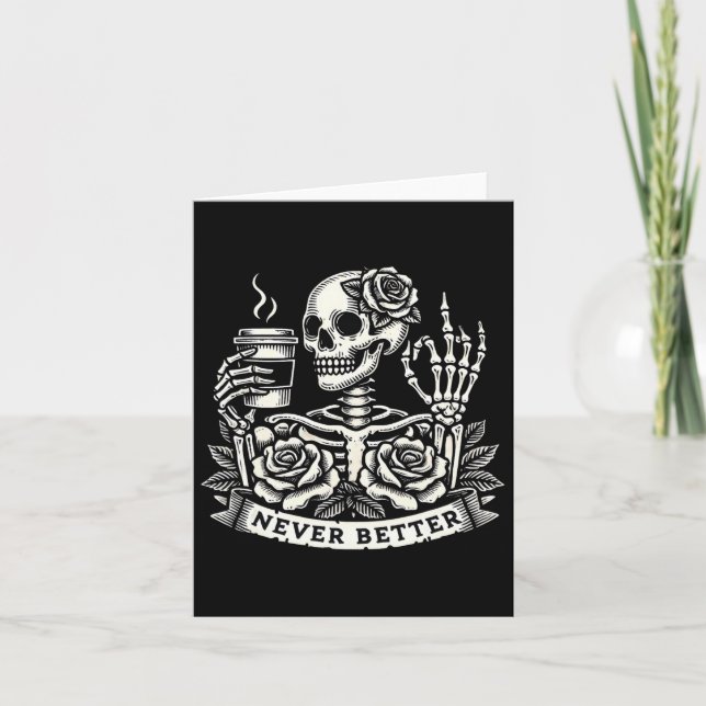 Never Better Skeleton Drinking Coffee Halloween Co Card (Front)