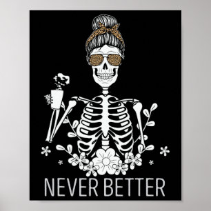 Never Better Skeleton Drinking Coffee Halloween Co Poster