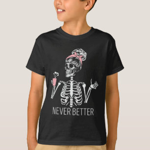 Never Better Skeleton Drinking Coffee Halloween Co T-Shirt