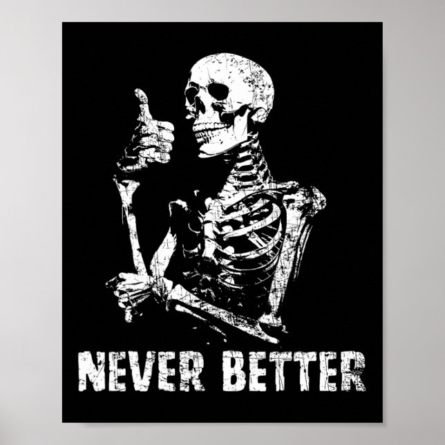 Never Better Skeleton Drinking Coffee Halloween Pa Poster (Front)