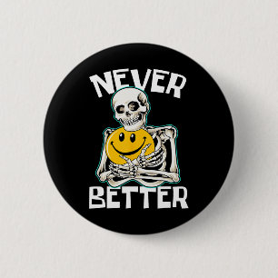 Never Better Skeleton Fun Skull Halloween Costume  6 Cm Round Badge