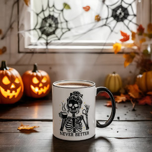 Never Better Skeleton  Funny Retro Halloween Mug 
