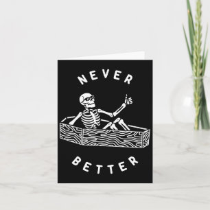 Never Better Skeleton Funny Skull Halloween  Card