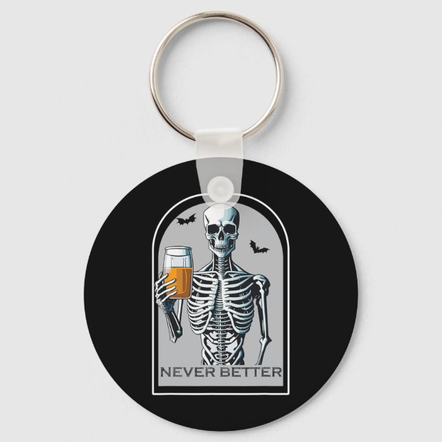 Never Better Skeleton Funny Skull Halloween  For W Key Ring (Front)