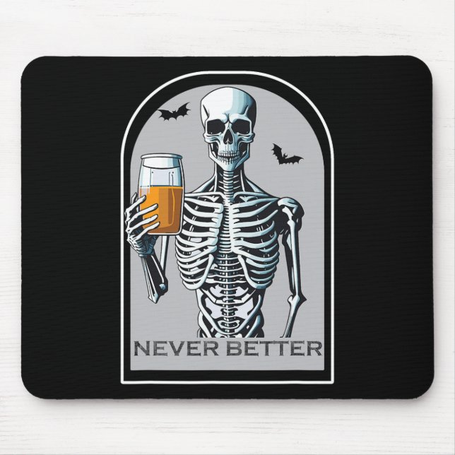 Never Better Skeleton Funny Skull Halloween  For W Mouse Pad (Front)