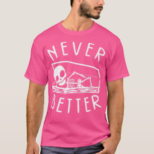 Never Better Skeleton Halloween Coffin Ribcage T-Shirt