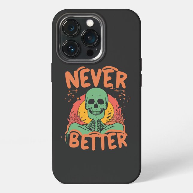Never Better Skeleton Halloween iPhone Case (Back)