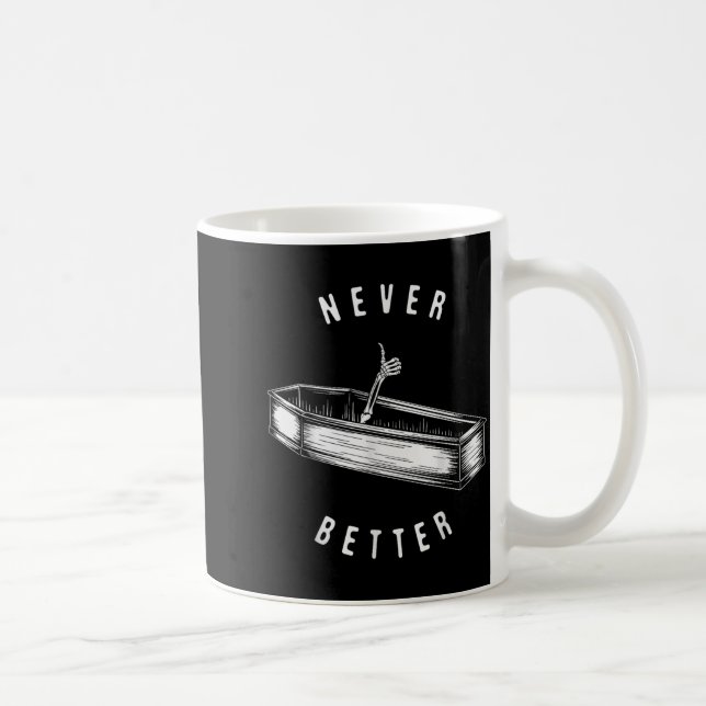 Never Better Skeleton in Coffin Funny Halloween Coffee Mug (Right)