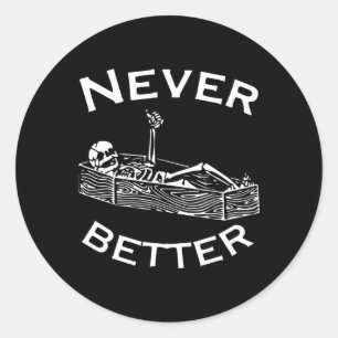 Never Better Skeleton Lazy Halloween Costume Fun S Classic Round Sticker
