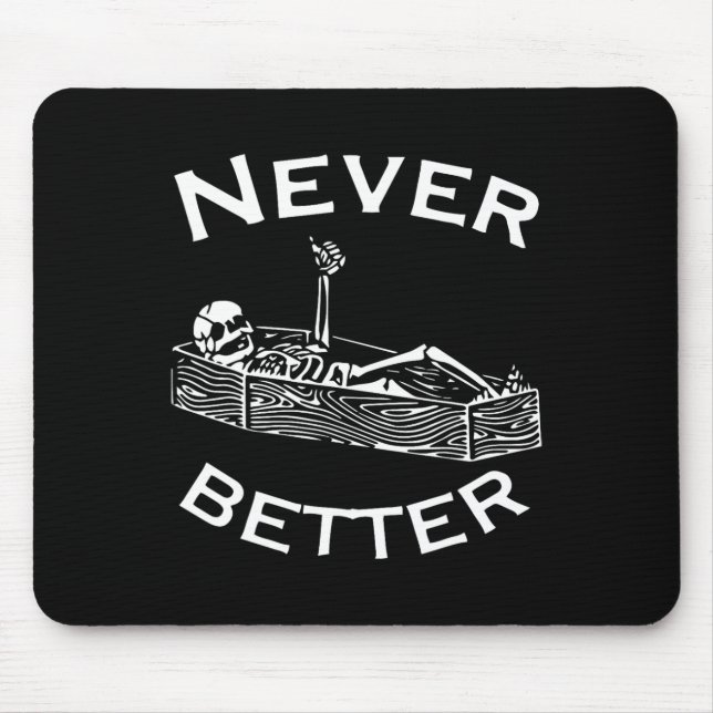 Never Better Skeleton Lazy Halloween Costume Fun S Mouse Pad (Front)