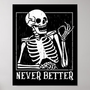 Never Better Skeleton Skull Halloween For Women M Poster
