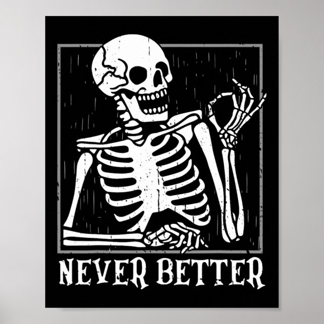 Never Better Skeleton Skull Halloween  For Women M Poster (Front)